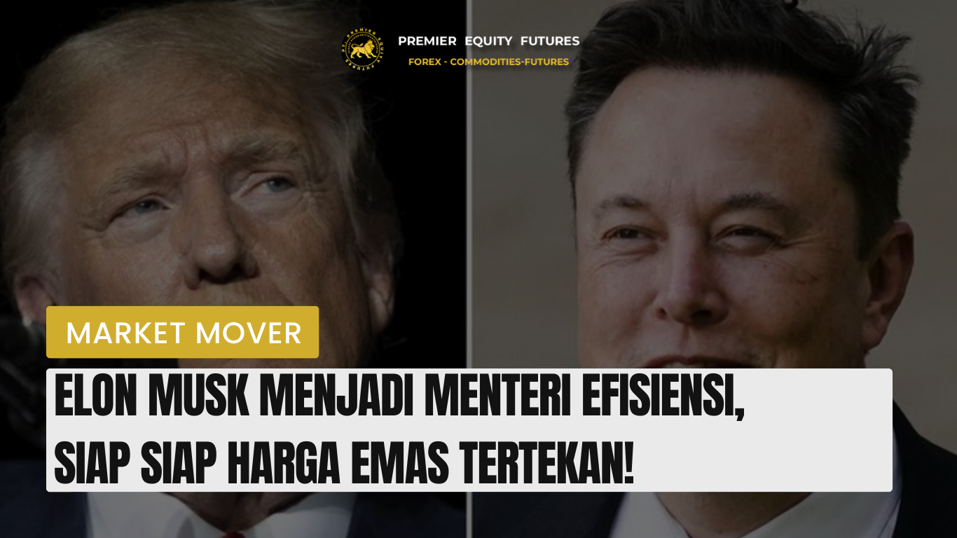Elon Musk Menjadi Menteri Efisiensi, Siap Siap Harga Emas Tertekan!