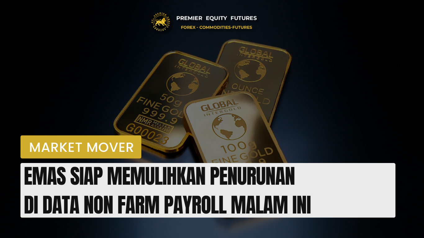 Emas Siap Memulihkan Penurunan di Data Non Farm Payroll Malam Ini