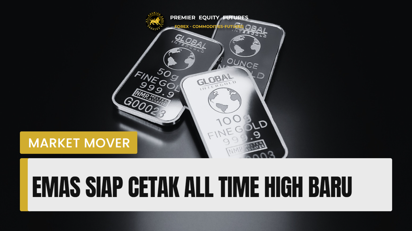 Emas Siap Cetak All Time High Baru