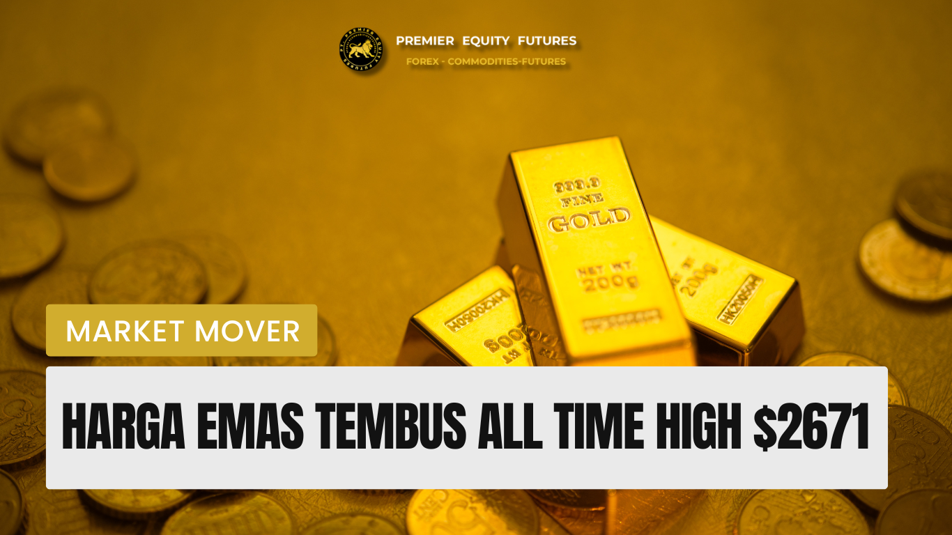 Harga Emas Tembus All Time High Lagi di $2671