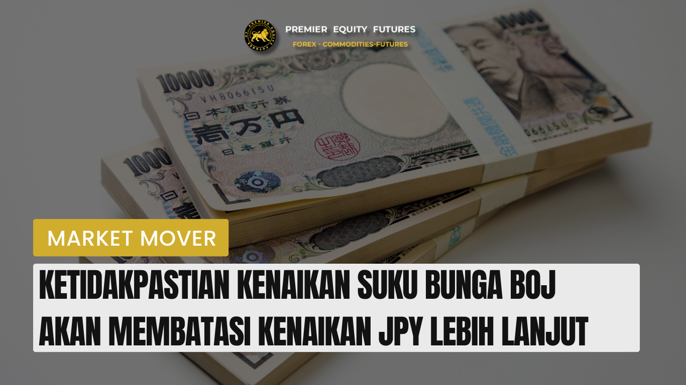 Ketidakpastian Kenaikan Suku Bunga BoJ  Akan Membatasi Kenaikan JPY Lebih Lanjut