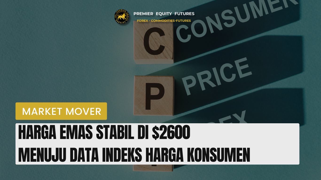 Harga Emas Stabil di 2600 Menuju Data Indeks Harga Konsumen