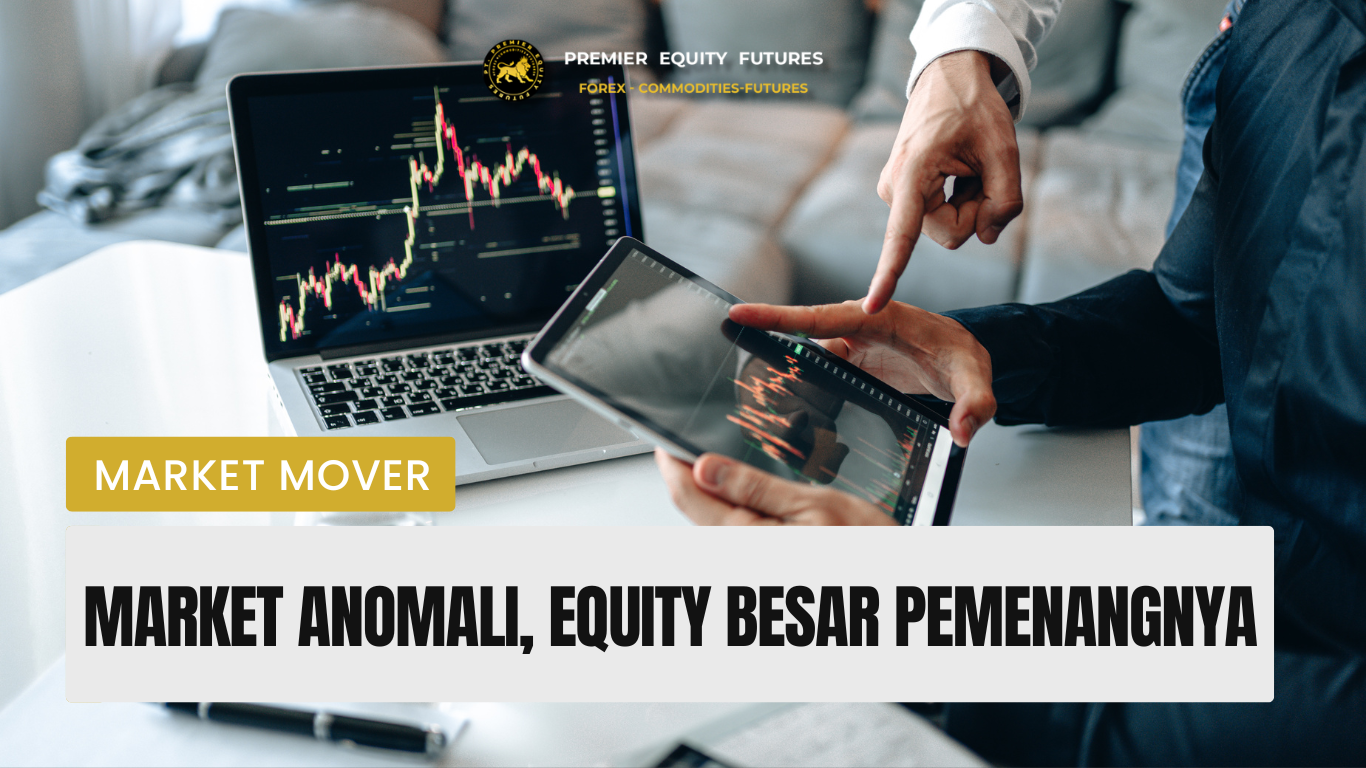 Market Anomali, Trader Dengan Equity Besar Pemenangnya!