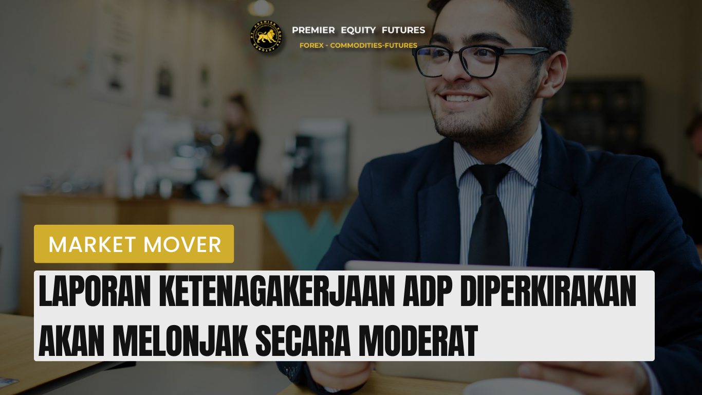 Laporan Ketenagakerjaan ADP Diperkirakan Akan Melonjak Secara Moderat