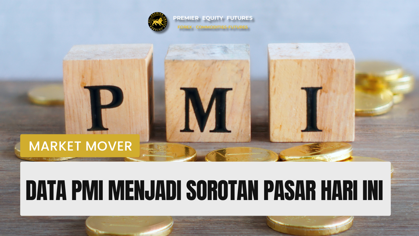 PMI Menjadi Sorotan Untuk Analisis Pasar Hari Ini